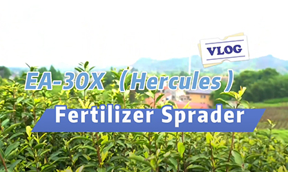 EA 30X （Hercules）Fertilizer Sprader VLOG